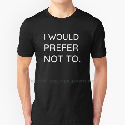 I Would Prefer Not To T Shirt Cotton 6Xl I Would Prefer Not To Slavoj Zizek Philosophy