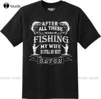 Men Funny Tee Shirts Short Sleeve Funny My Wife Is Still My Best Catch Fisher T Shirt New Graphic Tee Funny T Shirts For Men XS-6XL