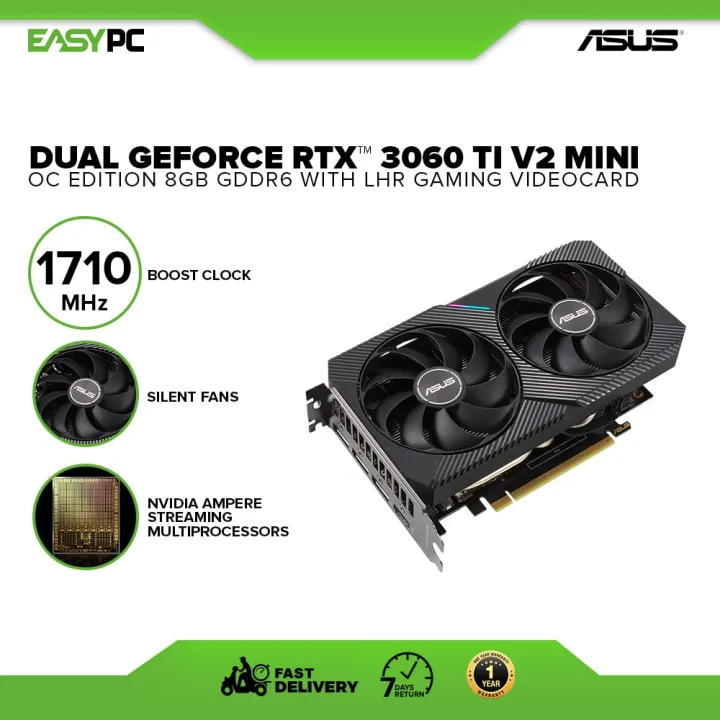 EasyPC | Asus Rtx 3060Ti V2 Mini OC Edition DUAL-RTX3060TI-O8G-MINI-V2 8gb  256bit GDdr6 Gaming Videocard LHR, Brand New NVIDIA GeForce RTX 3060 TI  videocard, 8GB 256 BIT GDDR6 gaming videocard. | Lazada