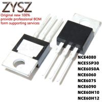 TO-220 NCE4080 NCE6075 NCE6090 NCE60H10 NCE60H12 NCE6050A Electronic NCE6060 NCE55P30 1PCS components