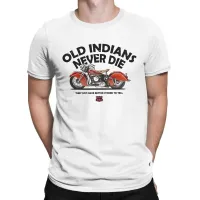 Mens Tshirts Motorcycle Motor Old Indians Never Die Creative Cotton Tees T Shirts