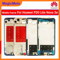 MagicMeta โครงหน้ากากกลาง Huawei P20 Lite Nova 3e แบบแผ่นหน้ามีหนามเตยเรือนการยึดจอแอลซีดีชิ้นส่วนซ่อมกรอบด้านหน้า