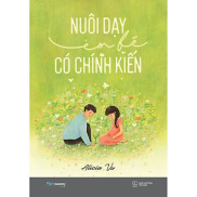 Sách - Nuôi Dạy Em Bé Có Chính Kiến SB