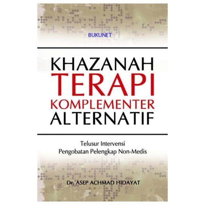 Khazanah Terapi Komplementer Alternatif - Asep Achmad Hidayat | Lazada ...