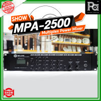 SHOW MPA 2500 Multiplex Power Mixer 2x500W Class D เพาเวอร์มิกเซอร์ 4 Mic/Line inputs เหมาะกับ ร้านอาหาร สำนักงาน โรงเรียนและอื่นๆ  MPA-2500 PA SOUND CENTER พีเอ ซาวด์ เซนเตอร์