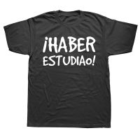 Have Studied T shirt Funny Spanish Sayings Phrase Graphic Cotton Streetwear Short Sleeve Birthday Gifts Style T shirt Men| |   - AliExpress