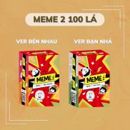 Bộ bài MEME 2 với 100 lá, gồm 2 ver Bên Nhau - Bạn Nhá siêu lầy lội