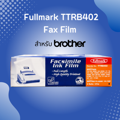 ฟิล์มแฟกซ์ ฟูลมาร์ค Fullmark ( TTRB402 ) For. Brother