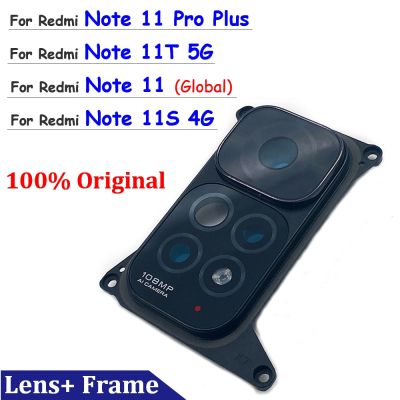 เลนส์กระจกกล้องถ่ายรูปหลังด้านหลังของแท้เคสสำหรับ Redmi Note 11S 11 Global 11T 5G 11 Pro Plus กระจกกล้อง + อะไหล่ที่ยึดเฟรม