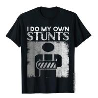 I Do My Own Stunts T-Shirt Broken Arm Gifts Funny Injury T-Shirt Cotton Printed On Tees Wholesale Men Top T-Shirts Japan Style S-4XL-5XL-6XL