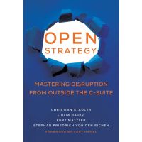 Reason why love ! &amp;gt;&amp;gt;&amp;gt; (ใหม่)พร้อมส่ง OPEN STRATEGY: MASTERING DISRUPTION FROM OUTSIDE THE C-SUITE