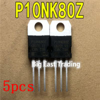 5Pcs P10NK80Z STP10NK80Z ใหม่-220 800V 10A,รับประกันคุณภาพ