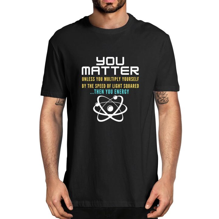cotton-you-matter-unless-you-multiply-yourself-biology-gift-mens-novelty-t-shirt-harajuku-streetwear-tee