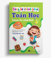 Cùng bé chinh phục Toán học - Conquering Pre-school Maths (Song ngữ Việt-Anh dành cho bé 4-6 tuổi) thumbnail