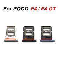 สำหรับ F4 POCO F4 GT ถาดซิมการ์ดสล็อตซิมเบ้าปลั๊กที่ใส่อะไหล่อะแดปเตอร์21121210G