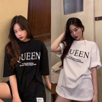 เสื้อยืด Queen สไตล์เกาหลีน่ารัก โอเวอร์ไซส์เสื้อยืดผ้านิ่ม แขนสั้น เนื้อผ้าดีโปร่งสบาย