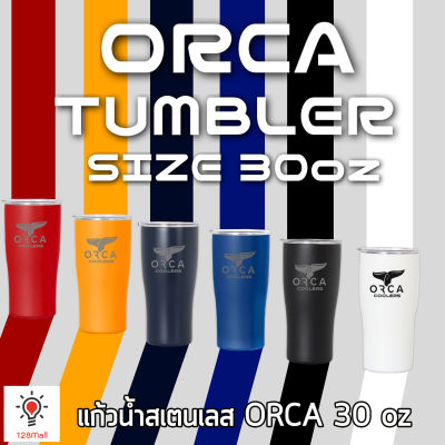 แก้วน้ำสเตนเลส ORCA Tumbler 30 oz แก้วเก็บเย็น แก้วเก็บร้อน แก้วเก็บน้ำ ขนาด 30 ออนซ์ เก็บอุณหภูมิได้นาน