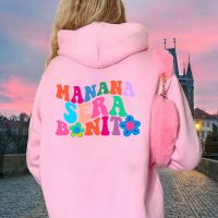 Manana Sera Bonito Hoodie Karol G Manana Sera Bonito Hoodie พรุ่งนี้จะเป็นกราฟิกที่ดีเสื้อ Unisex Bichota Sweatshirt