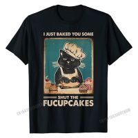 Vintage I Just Baked You Some Shut The Fucupcakes Funny Tees T-Shirt Casual Top Tees For Men Cheap Cotton Casual T Shirt