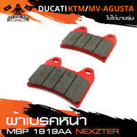 NEXZTER ผ้าเบรคหน้า BREMBO/DUCATI MONSTER795/796/MULTISTRADA(2010-14)STREETFIGHTER848/HYPERMOTARD(2010-14)/BMW R NINE T Scrambler/Café Racer/KTM DUKE690(2012)/1190/MV AGUSTA RR 1190/F3 800 เบอร์ 1919AA ผ้าเบรคมอเตอร์ไซค์ NX0007