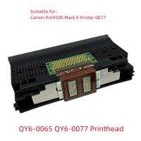 หัวพิมพ์ QY6-0077 QY6-0065ใช้ได้กับแคนนอน Pro9500 Mark II ของแท้จากญี่ปุ่นหัวเครื่องพิมพ์ต้นฉบับ0077