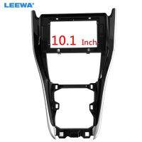 LEEWA Car Audio Fascia Frame Adapter For Toyota Harrier 10.1 Big Screen 2Din Dash Audio Fitting Panel Frame Kit CA6577