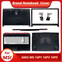 เคสฝาหลังแล็ปท็อปแท้สำหรับ MSI GE63 MS-16P1 GE63VR MS-16P2หน้าจอ LCD สำหรับแล็ปท็อปฝาหลัง/ฝาปิดโน้ตบุค/บานพับ/ที่ครอบบานพับ/ที่วางฝ่ามือ/เคสด้านล่าง15.6