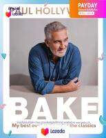 (ใหม่ล่าสุด) หนังสืออังกฤษBAKE: MY BEST EVER RECIPES FOR THE CLASSICS (Hardcover)