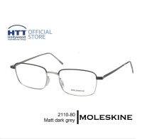 กรอบแว่นตา MOLESKINE MO 2110-80 โมลสกีน สี Matt dark grey แว่นตา เบา บาง ทนทาน ไม่ก่อให้เกิดอาการแพ้