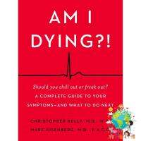 more intelligently ! Am I Dying?! : A Complete Guide to Your Symptoms--and What to Do Next [Hardcover] หนังสืออังกฤษมือ1(ใหม่)พร้อมส่ง