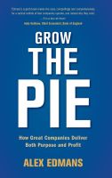 หนังสืออังกฤษใหม่ Grow the Pie : How Great Companies Deliver Both Purpose and Profit [Hardcover]