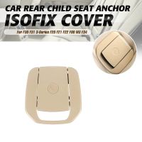 Car Rear Child Seat Fixing ISOFix Anchor Cover for BMW F30 F31 F20 F21 F22 F80 M3 F34 X1 E84 E90 E87 52207118674