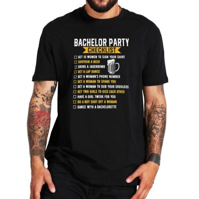 Bachelor Party Checklist T Shirt Funny MenS Groomsmen Bachelorette Homme Camiseta 100% Cotton Eu Size Tshirts