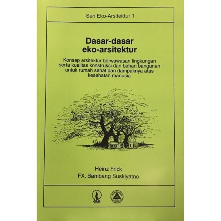 Buku Dasar Dasar Eko-Arsitektur Ekologis Seri 1 Heinz Frick BEST SELLER ...