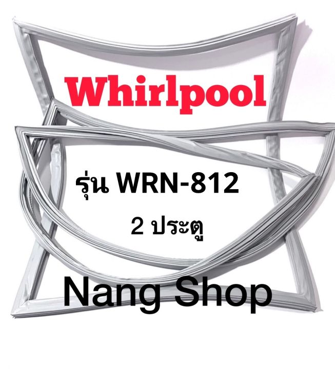 ขอบยางตู้เย็น-whirlpool-รุ่น-wrn-812-2-ประตู