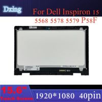 15.6 สำหรับ Dell Inspiron 15 5568 5578 5579 7569 7579 P58F P58F001แอลซีดีหน้าจอสัมผัสประกอบ40Pin แสดงผล