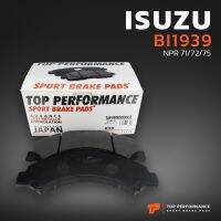 จัดส่งเร็วในวัน สินค้ามีรับประกัน ผ้าเบรค หน้า ISUZU ELF NKR / NPR 71 / 72 / 75 - BI1939 - TOP PERFORMANCE JAPAN - ผ้าเบรก อีซูซุ DB1939