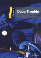 Bundanjai (หนังสือเรียนภาษาอังกฤษ Oxford) Dominoes 2nd ED 1 Deep Trouble (P)