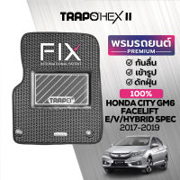 [สินค้า pre-order พร้อมจัดส่งภายใน 7-10 วัน] พรมปูพื้นรถยนต์ Trapo Hex  Honda City GM6 E,V, Hybrid Spec (2017-2019)