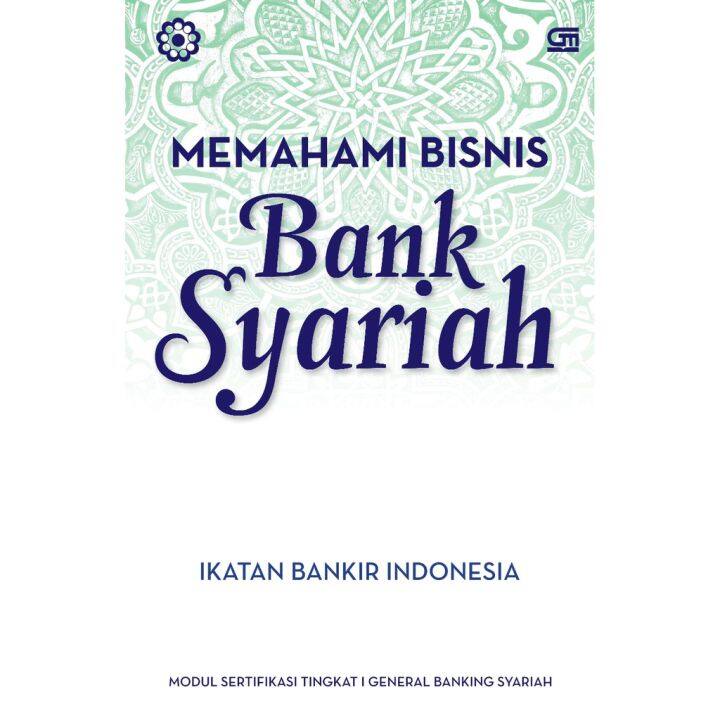 Buku Memahami Bisnis Bank Syariah Ikatan Bankir Indonesia (IBI) [E01 ...