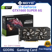 SOYO ใหม่ NVIDIA GeForce GTX 1660 Super 6G กราฟิกการ์ด GDDR6หน่วยความจำ192Bit PCIEx16 3.0 Gaming วิดีโอ GPU การ์ดคอมพิวเตอร์ Combo