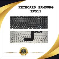 KEYBOARD NOTEBOOK SAMSUNG RV511 สำหรับ SAMSUNG RV515 RV511 E3511 RV509 RV520 S3511 RC510 / คีย์บอร์ดซัมซุง (ไทย-อังกฤษ)