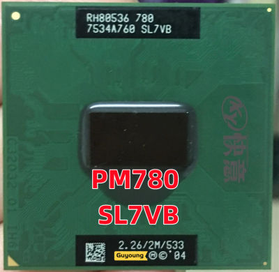 PM780 CPU โน๊ตบุ๊ค Pentium M 780แคช2M,2.26GHz,533MHz PM 780 CPU PPGA478 Processor สนับสนุนชิปเซ็ต915