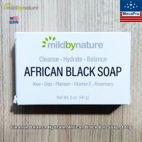 Mild By Nature® Cleanse Balance Hydrate, African Black Bar Soap, 141g สบู่ทำความสะอาดพร้อมปรับสมดุลผิวกาย ผิวดูชุ่มชื้น อิ่มน้ำ
