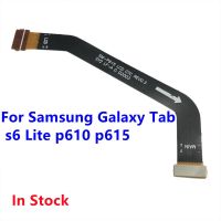 เมนบอร์ดหลักบอร์ด Lcd สายเคเบิ้ลยืดหยุ่นสำหรับกาแลคซี่แท๊ป S6 Lite P610 P615