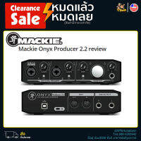 【ลดล้างสต็อก】Mackie Onyx Producer 2-2 USB Audio Interface ความละเอียดสูง 24 บิต/192kHz สำหรับนักร้อง นักแต่งเพลง