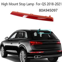 Car LED 3RD Third Brake Light Level Rear High Mount Stop Lamp For- Q5 2018-2021 80A945097