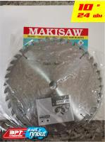 ใบเลื่อยวงเดือน MAKISAW ขนาด 10นิ้ว 24ฟัน (มาตรฐานญี่ปุ่น) รูแกน1นิ้ว(25mm)