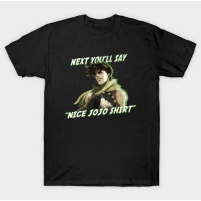 Funny Film R1 Next Youll Say JoJos Bizarre Adventure Speedwagon Funny Meme Black Summer TShirts  8RAO