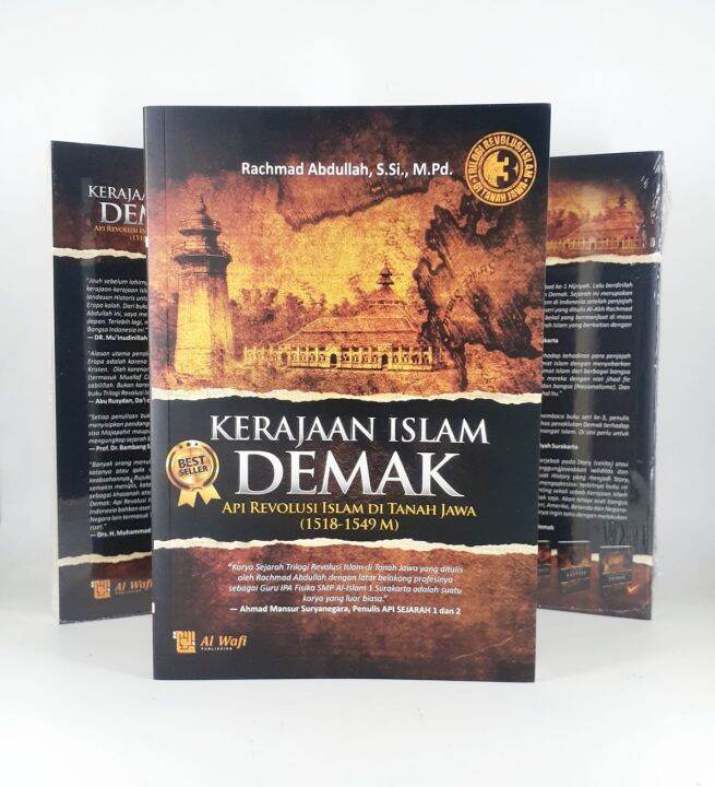 Kerajaan Islam Demak Api Revolusi Islam Di Tanah Jawa 1518 1549 M